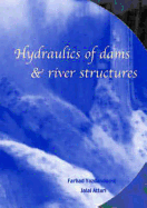 Hydraulics of Dams and River Structures: Proceedings of the International Conference, Tehran, Iran, 26-28 April 2004