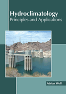 Hydroclimatology: Principles and Applications