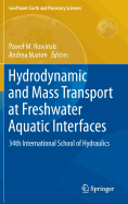 Hydrodynamic and Mass Transport at Freshwater Aquatic Interfaces: 34th International School of Hydraulics