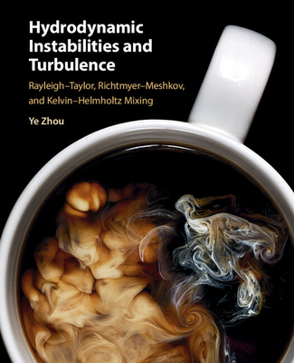 Hydrodynamic Instabilities and Turbulence - Zhou, Ye
