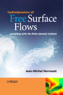 Hydrodynamics of Free Surface Flows: Modelling with the Finite Element Method - Hervouet, Jean-Michel