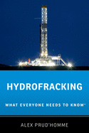 Hydrofracking: What Everyone Needs to Know(r)