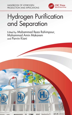 Hydrogen Purification and Separation - Rahimpour, Mohammad Reza (Editor), and Makarem, Mohammad Amin (Editor), and Kiani, Parvin (Editor)