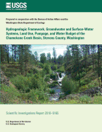 Hydrogeologic Framework, Groundwater and Surface-Water Systems, Land Use, Pumpage, and Water Budget of the Chamokane Creek Basin, Stevens County, Washington