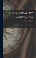 Hydrographic Surveying: Methods, Tables and Forms of Notes