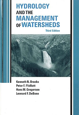 Hydrology and the Management of Watersheds: Achieving Lasting Benefit Through Effective Change - Brooks, Kenneth N, and Ffolliott, Peter F, and Gregersen, Hans M