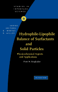 Hydrophile - Lipophile Balance of Surfactants and Solid Particles: Physicochemical Aspects and Applications Volume 9