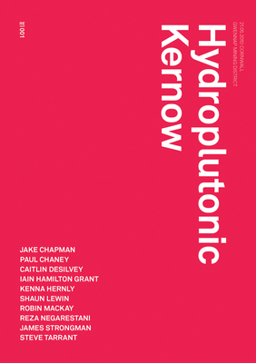 Hydroplutonic Kernow - MacKay, Robin (Editor), and Desilvey, Caitlin (Foreword by)