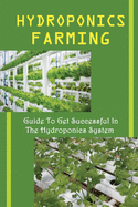 Hydroponics Farming: Guide To Get Successful In The Hydroponics System: Lights Setup Of A Hydroponic