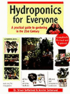 Hydroponics for Everyone: A Practical Guide to Gardening in the 21st Century - Sutherland, Struan, Professor, and Sutherland, Jennifer