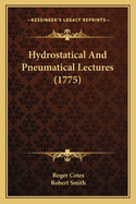 Hydrostatical And Pneumatical Lectures (1775)