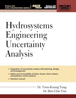 Hydrosystems Engineering Uncertainty Analysis - Tung, Yeou-Koung, and Yen, Ben-Chie