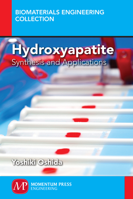 Hydroxyapatite: Synthesis and Applications - Oshida, Yoshiki