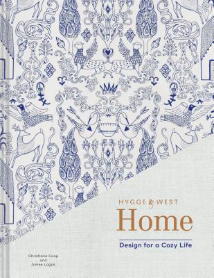 Hygge & West Home: Design for a Cozy Life (Home Design Books, Cozy Books, Books about Interior Design) - Coop, Christiana, and Lagos, Aimee, and Carriere, James (Photographer)