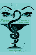 Hygiea: Prevention of Common Ailments.