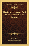 Hygiene of Nerves and Mind in Health and Disease