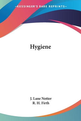 Hygiene - Notter, J Lane, and Firth, R H