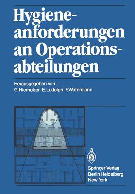 Hygieneanforderungen an Operationsabteilungen - Hierholzer, G (Editor), and Ludolph, E (Editor), and Watermann, F (Editor)