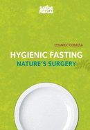 Hygienic Fasting: Nature's Surgery