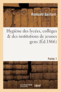 Hygine Des Lyces, Collges & Des Institutions de Jeunes Gens Partie 1-2