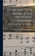 Hymn and Tune Book of the Methodist Episcopal Church, South.