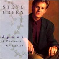 Hymns: A Portrait of Christ - Steve Green