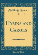 Hymns and Carols (Classic Reprint)