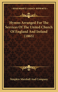 Hymns Arranged for the Services of the United Church of England and Ireland (1865)