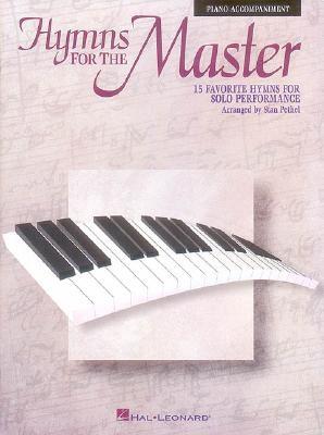Hymns for the Master: Piano Accompaniment - No CD - Hal Leonard Corp (Creator), and Pethel, Stan