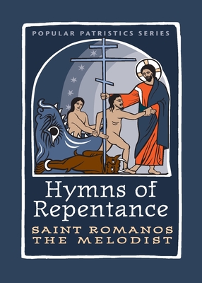 Hymns of Repentance - Saint Romanos the Melodist