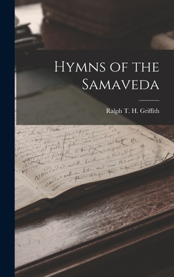 Hymns of the Samaveda - T H Griffith, Ralph