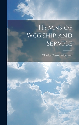 Hymns of Worship and Service - Albertson, Charles Carroll