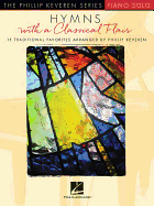 Hymns with a Classical Flair: Arr. Phillip Keveren the Phillip Keveren Series Piano Solo