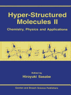 Hyper-Structured Molecules II: Chemistry, Physics and Applications