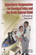 Hyperbaric Oxygenation for Cerebral Palsy and the Brain Injured Child: A Promising Treatment