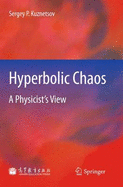 Hyperbolic Chaos: A Physicist S View