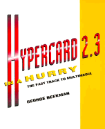 HyperCard 2.3 in a Hurry: The Fast Track to Multimedia