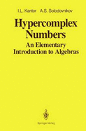 Hypercomplex Numbers: An Elementary Introduction to Algebras