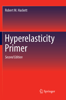 Hyperelasticity Primer - Hackett, Robert M.