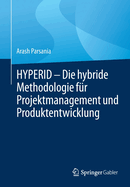 HYPERID - Die hybride Methodologie fur Projektmanagement und Produktentwicklung