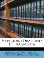 Hyperidis: Orationes Et Fragmenta