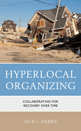 Hyperlocal Organizing: Collaborating for Recovery Over Time