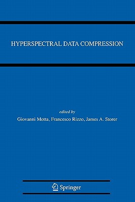 Hyperspectral Data Compression - Motta, Giovanni (Editor), and Rizzo, Francesco (Editor), and Storer, James A. (Editor)