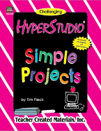 Hyperstudio(r) Simple Projects - Fleck, Tim