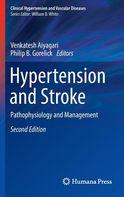 Hypertension and Stroke: Pathophysiology and Management - Aiyagari, Venkatesh (Editor), and Gorelick, Philip B. (Editor)