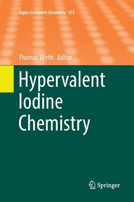 Hypervalent Iodine Chemistry - Wirth, Thomas (Editor)