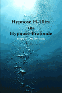 Hypnose H-Ultra ou Hypnose Profonde