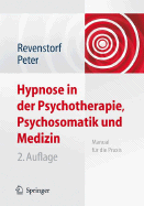 Hypnose in Psychotherapie, Psychosomatik Und Medizin: Manual Fur Die Praxis