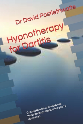 Hypnotherapy for Dartitis: Complete with unlimited use hypnotherapy session for you to download - Postlethwaite, David, Dr.