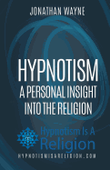 Hypnotism: A Personal Insight Into the Religion